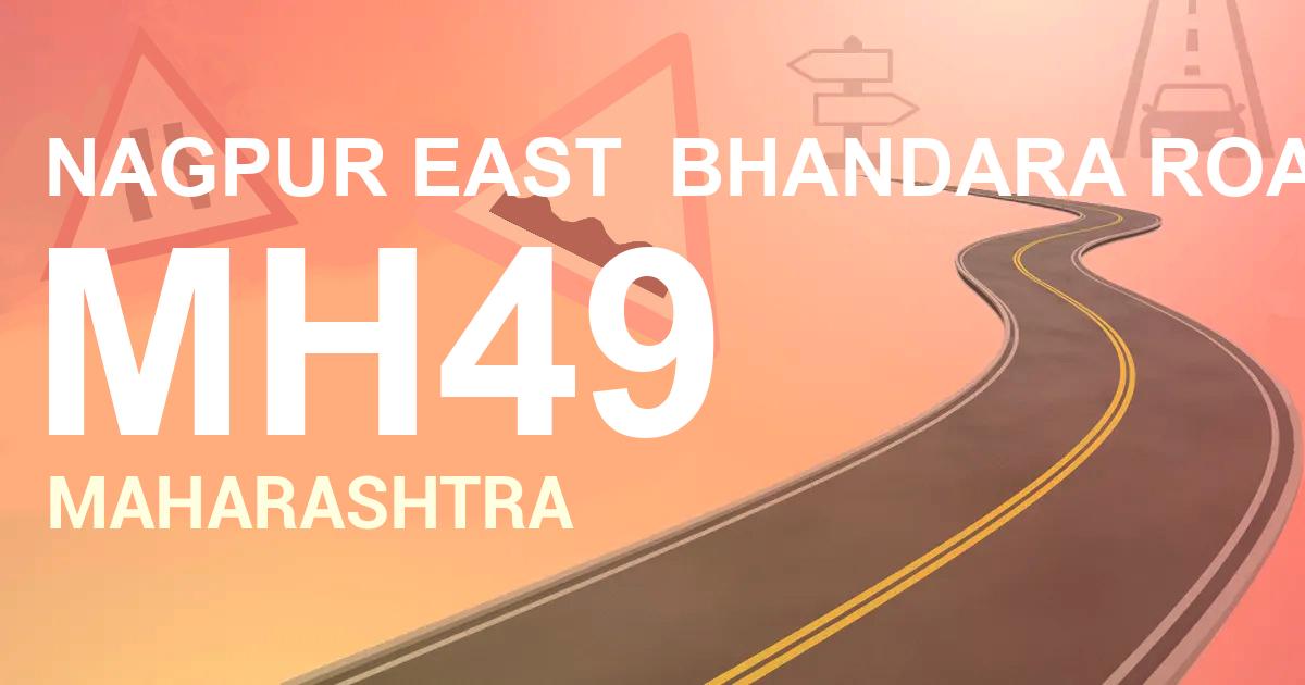 MH49 || NAGPUR EAST  BHANDARA ROA